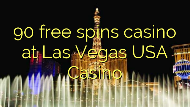 90 free spins casino at Las Vegas USA Casino