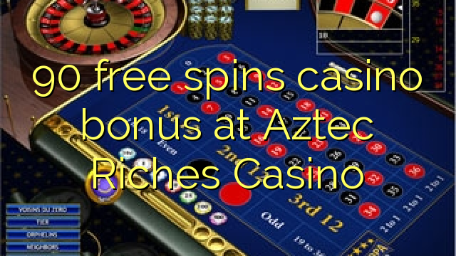 90 frjáls spins spilavíti bónus á Aztec Riches Casino