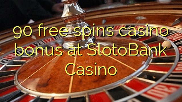 90 free spins casino bonus at SlotoBank Casino