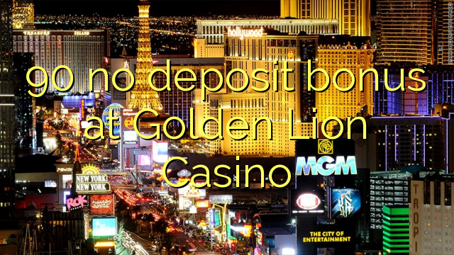 90 no deposit bonus at Golden Lion Casino