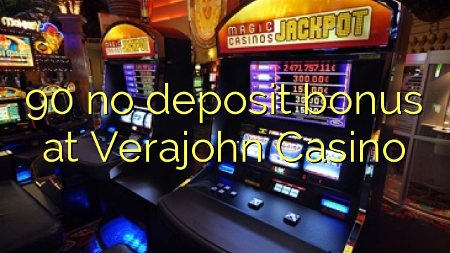 90 no deposit bonus at Verajohn Casino
