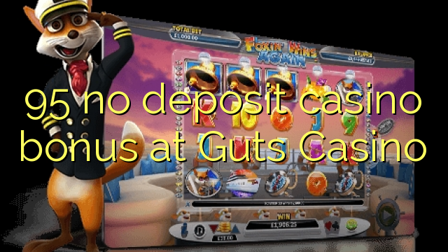 95 no deposit casino bonus at Guts Casino