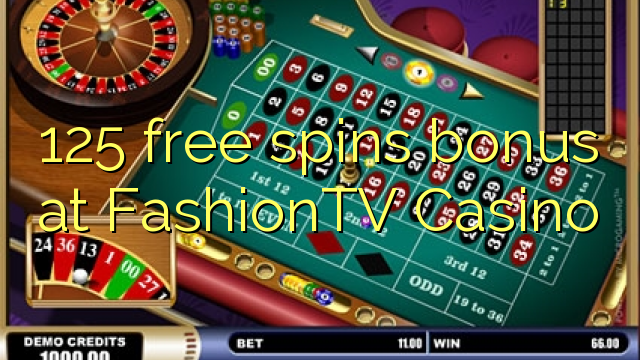 125 miễn phí quay thưởng tại FashionTV Casino