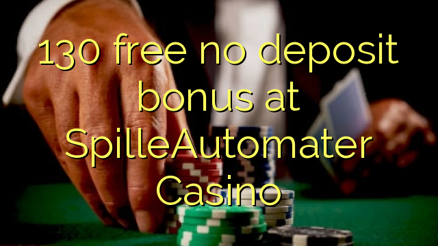 130 liberar bono sin depósito en Casino SpilleAutomater