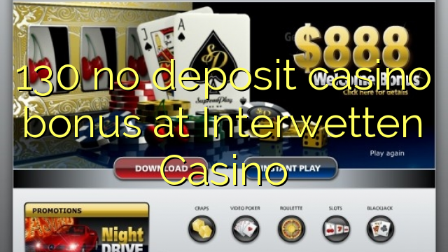 130 no deposit casino bonus at Interwetten Casino