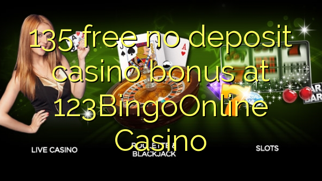 135 free no deposit casino bonus at 123BingoOnline Casino