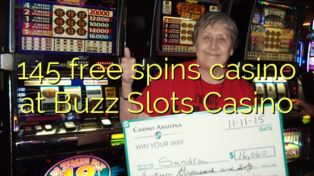 145 free spins casino at Buzz Slots Casino