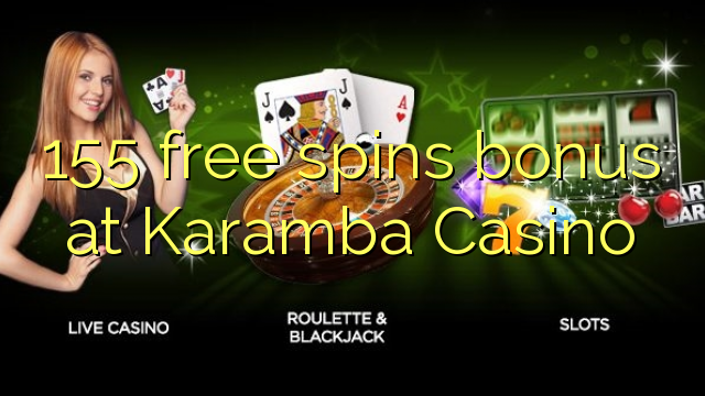 155 free giliran bonus ing Karamba Casino