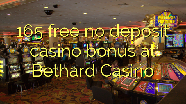 165 free no deposit casino bonus at Bethard Casino