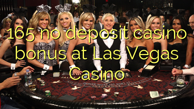 165 no deposit casino bonus at Las Vegas Casino