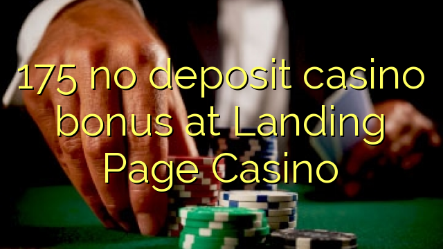 175 no deposit casino bonus at Landing Page Casino