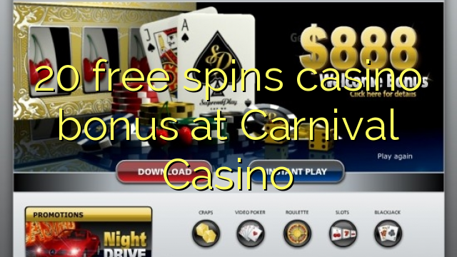 20 bébas spins bonus kasino di karnaval Kasino