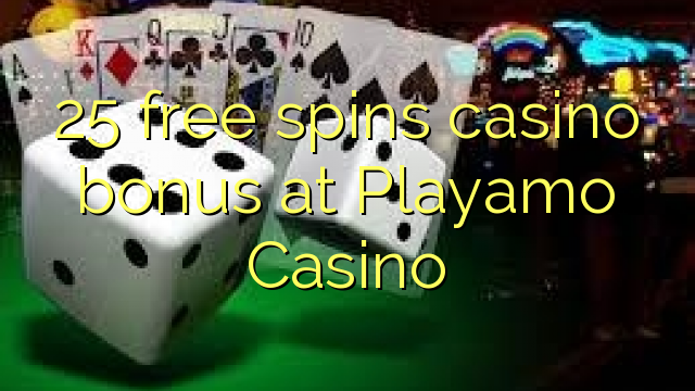25自由はPlayamoカジノでカジノのボーナスを回転させます