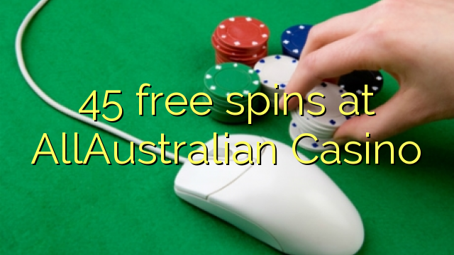 45 spin miễn phí tại AllAustralian Casino