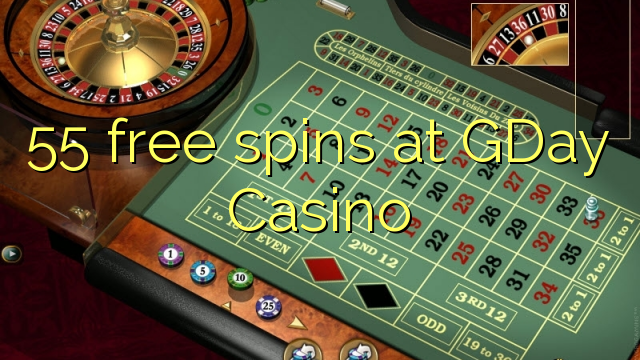 55 free spins at GDay Casino