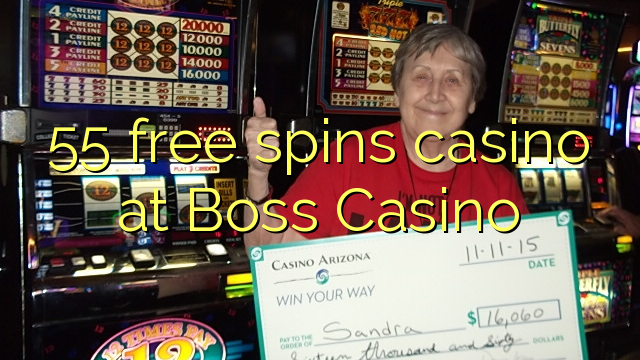 55 free spins casino at Boss Casino