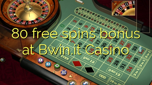 80 free spins bonus at Bwin.it Casino
