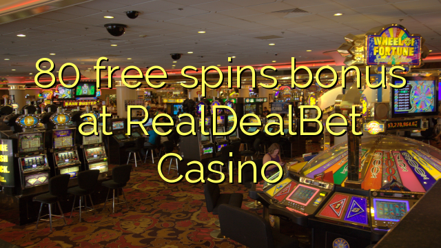 80 Free Spins Bonus bei RealDealBet Casino