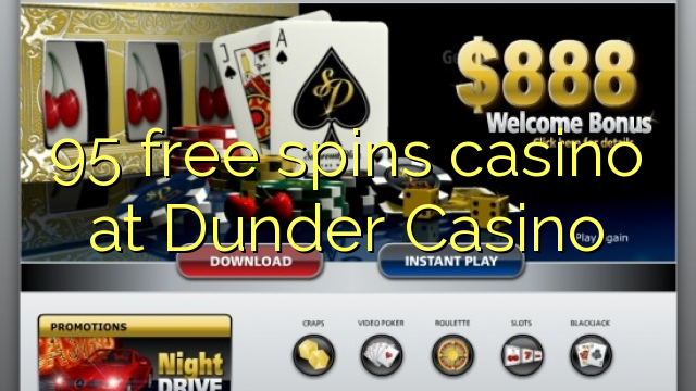 95 free spins casino at Dunder Casino