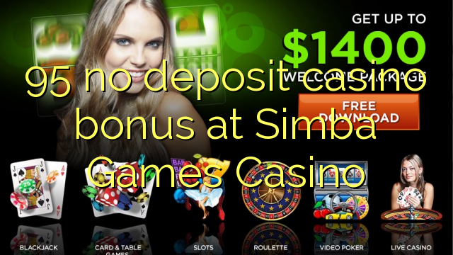 95 no deposit casino bonus at Simba Games Casino