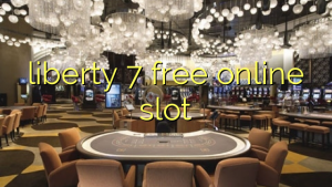 Liberty 7 slot online gratis