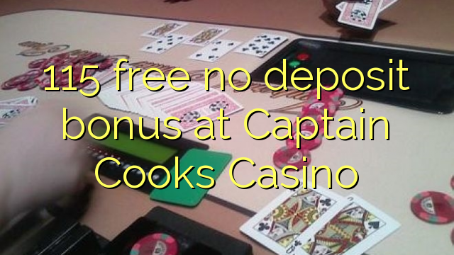115 bez bonusu na vklad v kasíne Captain Cooks