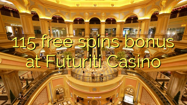 115 free spins bonus at Futuriti Casino