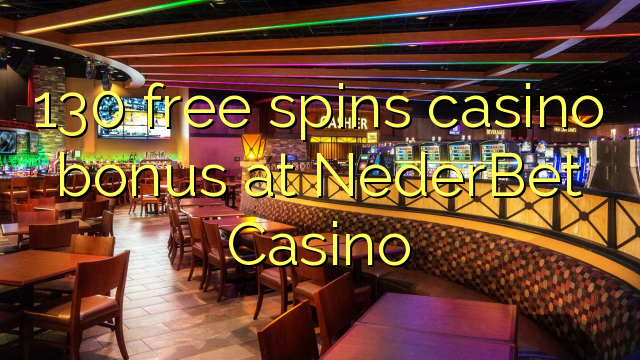 130 free spins casino bonus at NederBet Casino