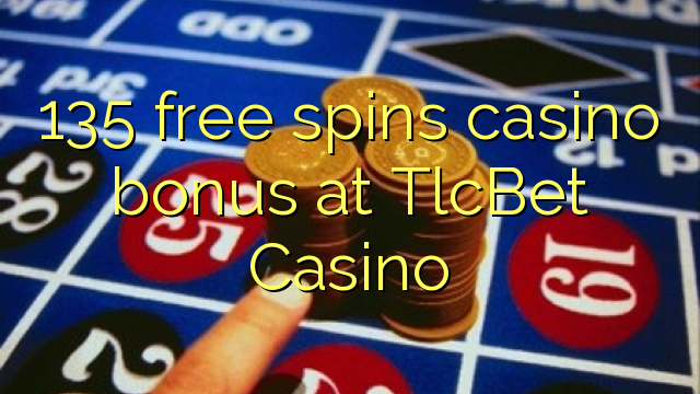 135 free spins casino bonus at TlcBet Casino