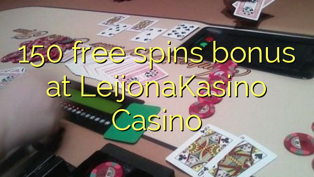 150 slobodno vrti bonus na LeijonaKasino Casino