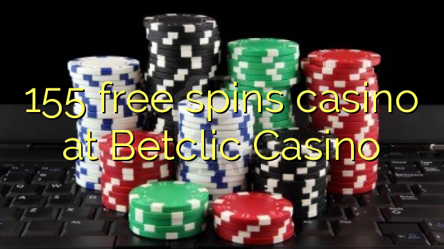 155 free spins casino at Betclic Casino