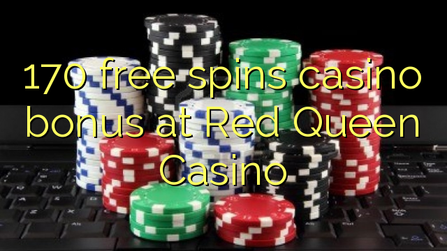 170 free spins casino bonus at Red Queen Casino