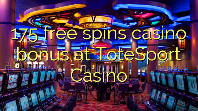 175 ฟรีสปินโบนัสคาสิโนที่ ToteSport Casino