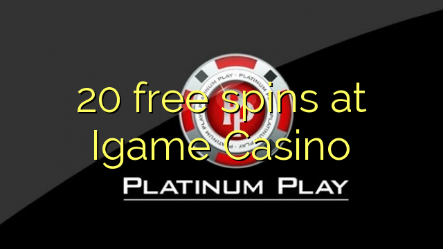 20 giros gratis en iGame Casino