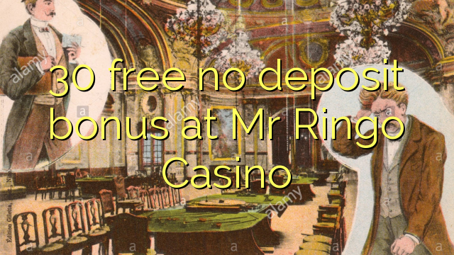 30 free no deposit bonus at Mr Ringo Casino