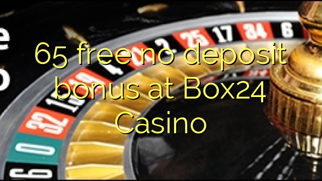 65 free no deposit bonus at Box24 Casino