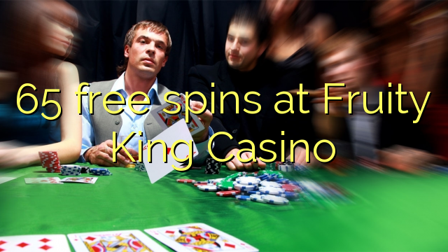 65 free spins at Fruity King Casino