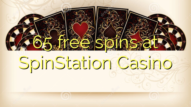 65 free spins at SpinStation Casino