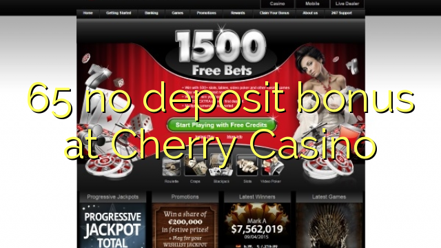 65 no deposit bonus at Cherry Casino