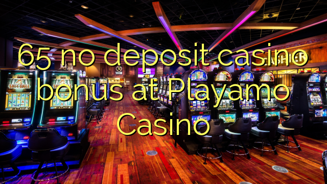 65 non ten bonos de depósito de casino no Playamo Casino