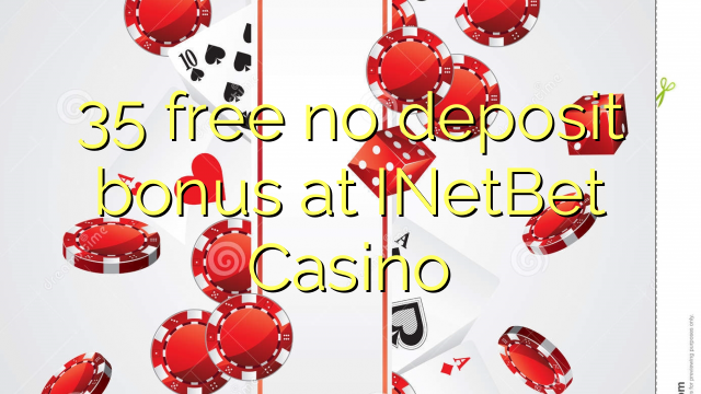 35 free no deposit bonus at INetBet Casino