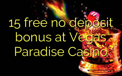 15 free no deposit bonus at Vegas Paradise Casino