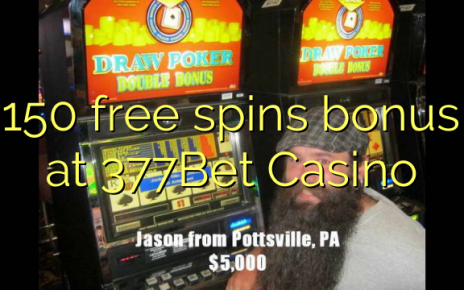 150 free spins bonus at 377Bet Casino