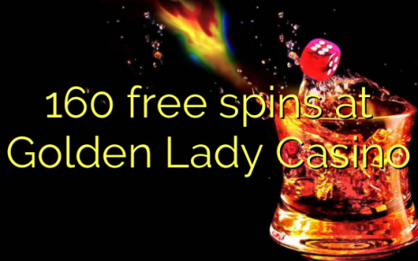 160 free spins at Golden Lady Casino