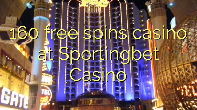 160 free spins casino at Sportingbet Casino