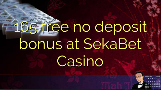165 gratuíto sen bonos de depósito no Casino SekaBet