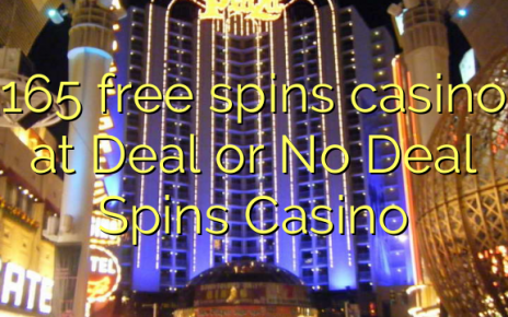 165 free spins casino at Deal or No Deal Spins Casino