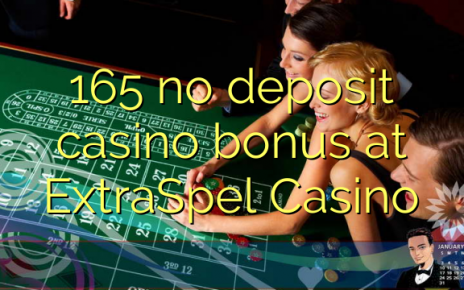 165 no deposit casino bonus at ExtraSpel Casino