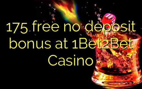 175 free no deposit bonus at 1Bet2Bet Casino