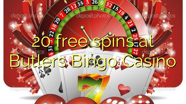 20 miễn phí tại Butlers Bingo Casino
